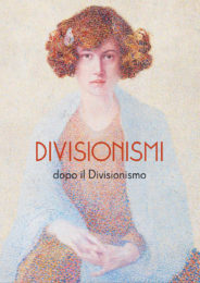 Segantini e Arco - Divisionismi dopo il Divisionismo: la pittura divisa da Segantini a Bonazza